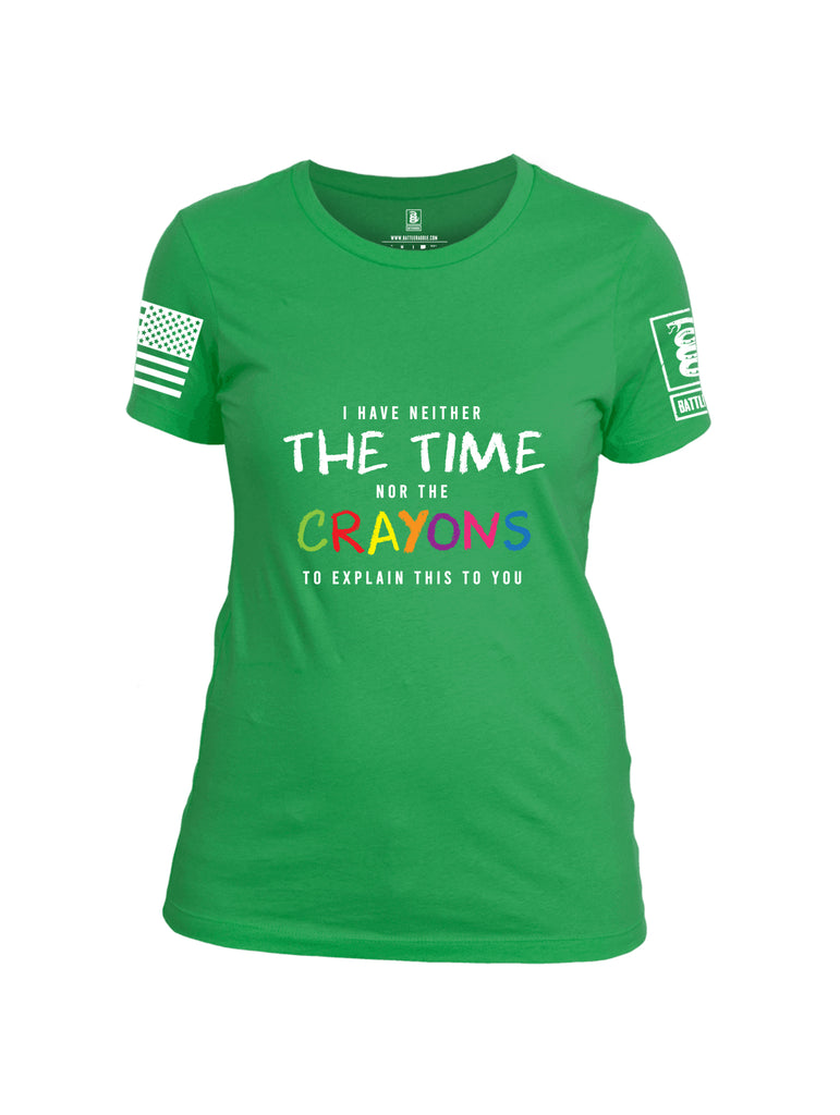 Battleraddle I Have Neither The Time Nor The Crayons To Explain This To You White Sleeve Print Womens Cotton Crew Neck T Shirt