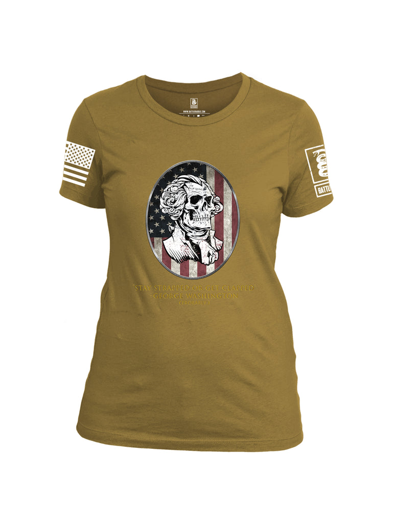Battleraddle Stay Strapped Or Get Clapped George Washington White Sleeve Print Womens Cotton Crew Neck T Shirt