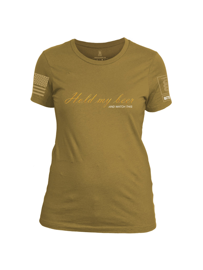 Battleraddle Hold My Beer And Watch This Brass Sleeve Print Womens Cotton Crew Neck T Shirt