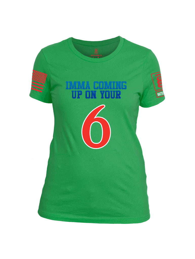 Battleraddle Imma Comming Up On Your 6  Women Cotton Crew Neck T-Shirt