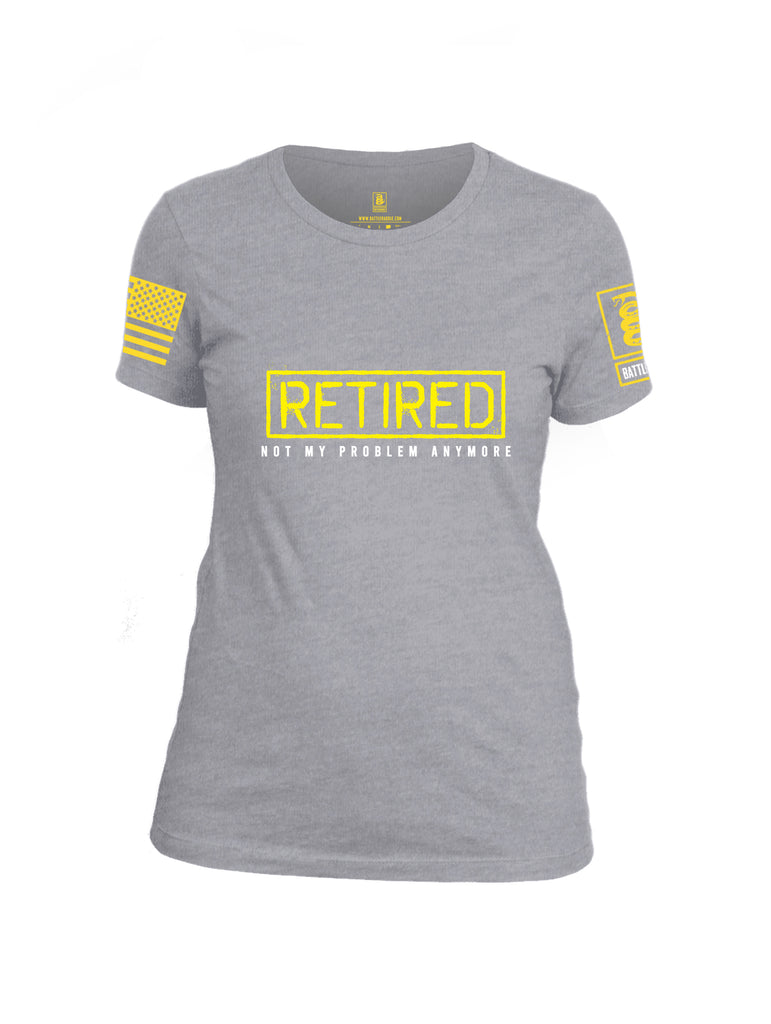Battleraddle Retired Not My Problem Anymore Yellow Sleeve Print Womens Cotton Crew Neck T Shirt