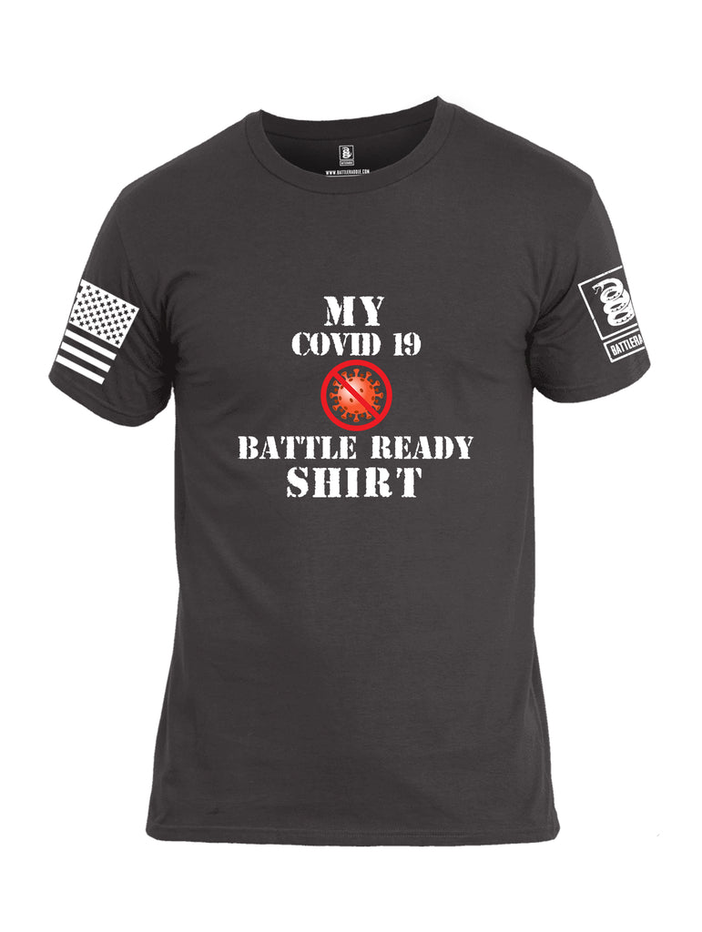 Battleraddle My COVID 19 Battle Ready Shirt White Sleeve Print Mens Cotton Crew Neck T Shirt