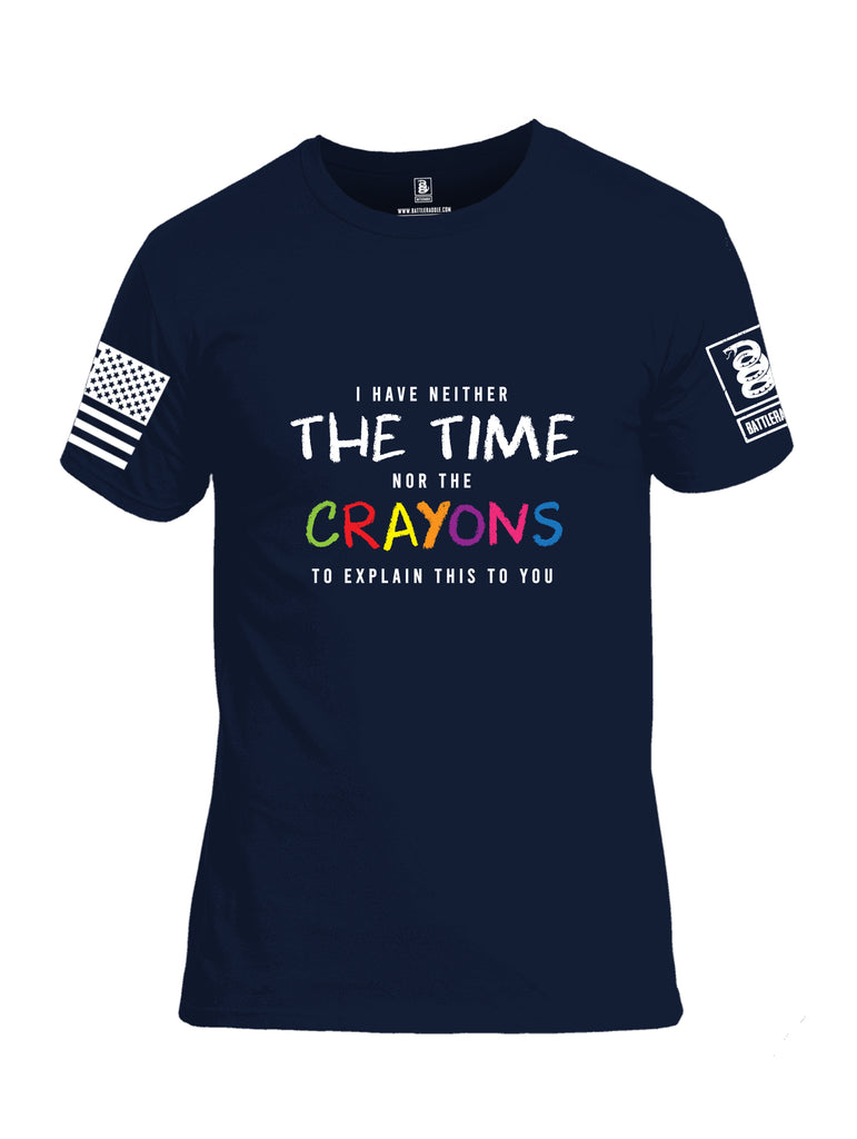 Battleraddle I Have Neither The Time Nor The Crayons To Explain This To You White Sleeve Print Mens Cotton Crew Neck T Shirt