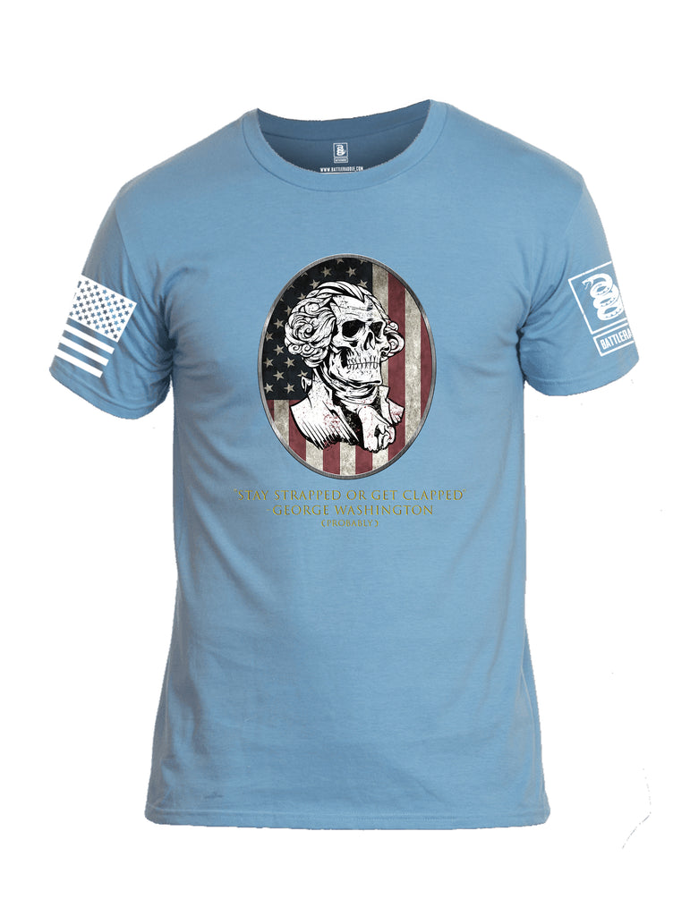 Battleraddle Stay Strapped Or Get Clapped George Washington White Sleeve Print Mens Cotton Crew Neck T Shirt