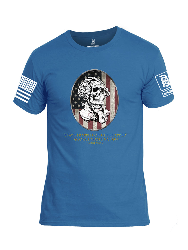 Battleraddle Stay Strapped Or Get Clapped George Washington White Sleeve Print Mens Cotton Crew Neck T Shirt