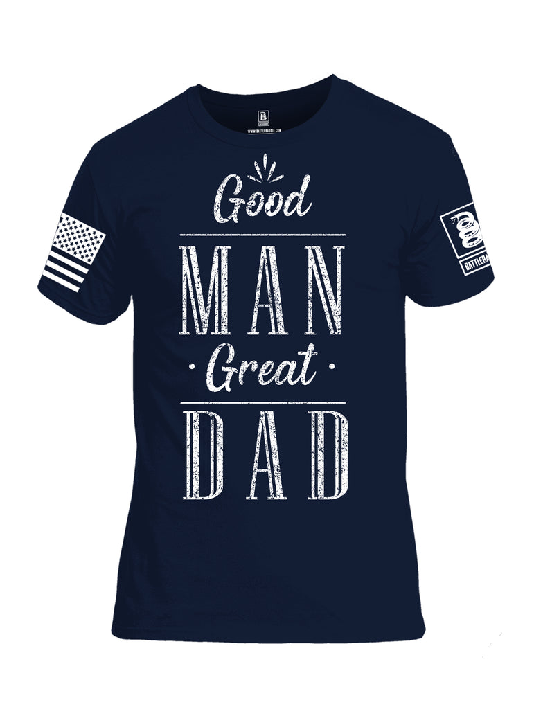 Battleraddle Good Man Great Dad White Sleeve Print Mens Cotton Crew Neck T Shirt