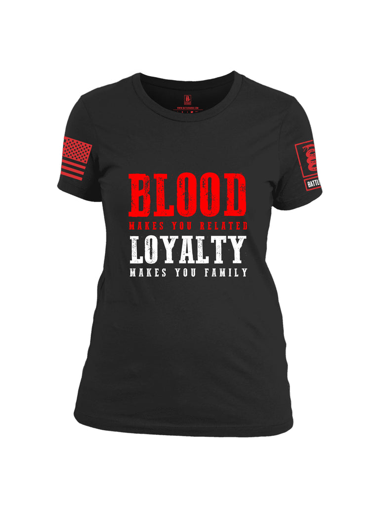 Battleraddle Blood Makes You Related Loyalty Makes You Family Red Sleeve Print Womens Cotton Crew Neck T Shirt