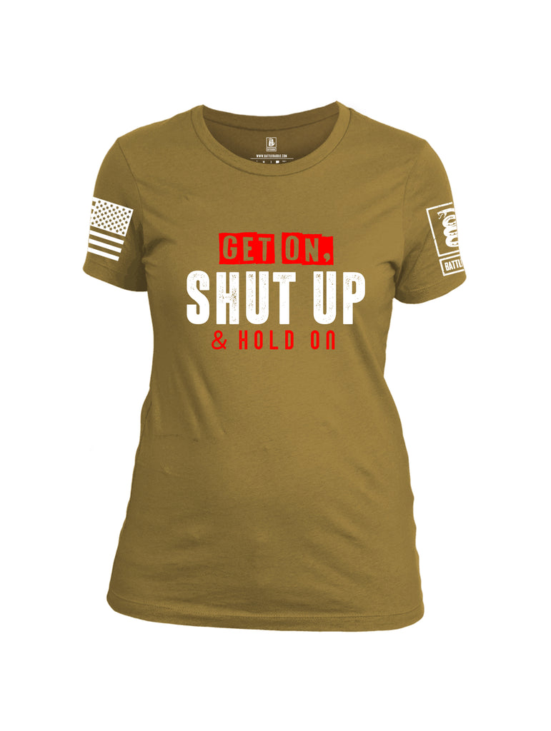 Battleraddle Get On Shut Up And Hold On White Sleeve Print Womens Cotton Crew Neck T Shirt