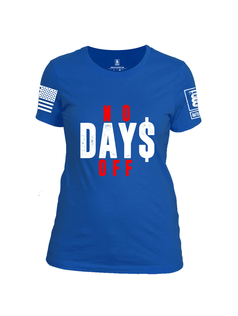 Battleraddle No Days Off White Sleeve Print Womens Cotton Crew Neck T Shirt