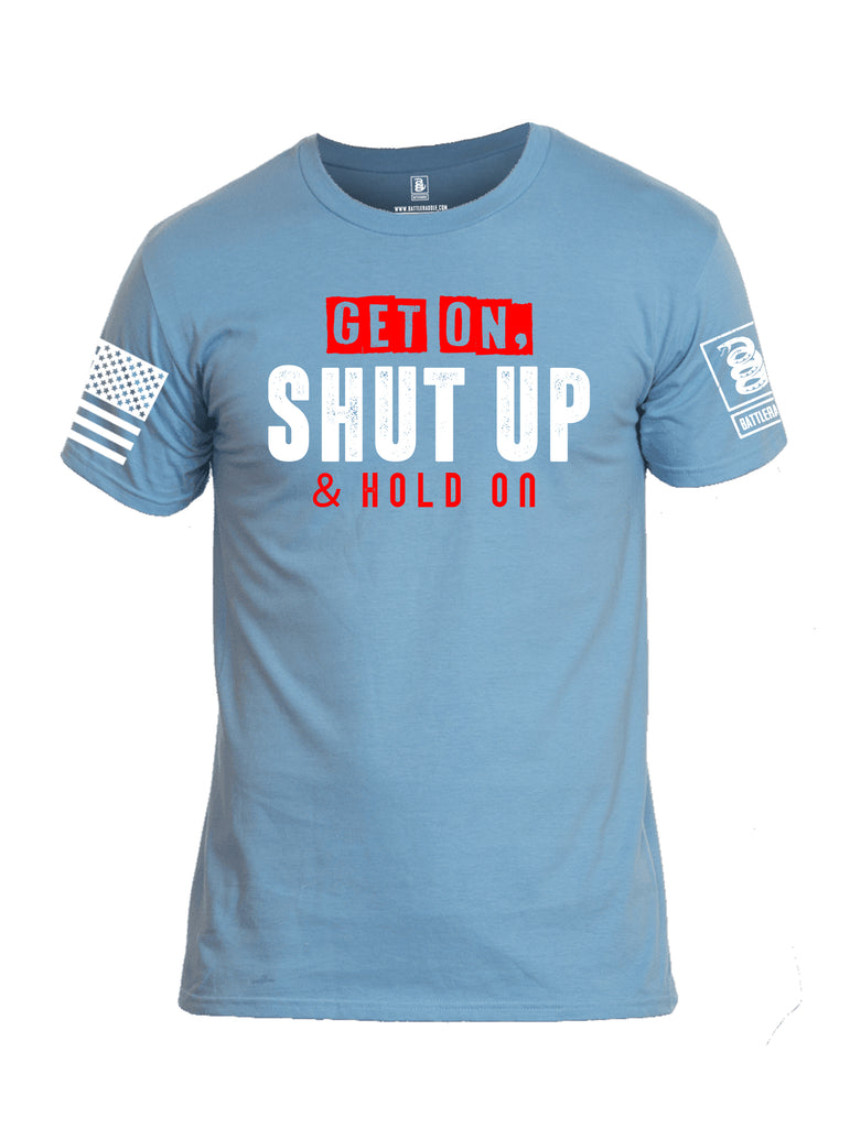 Battleraddle Get On Shut Up And Hold On White Sleeve Print Mens Cotton Crew Neck T Shirt