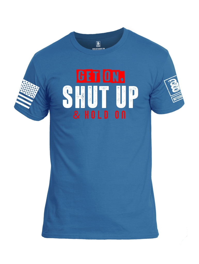 Battleraddle Get On Shut Up And Hold On White Sleeve Print Mens Cotton Crew Neck T Shirt