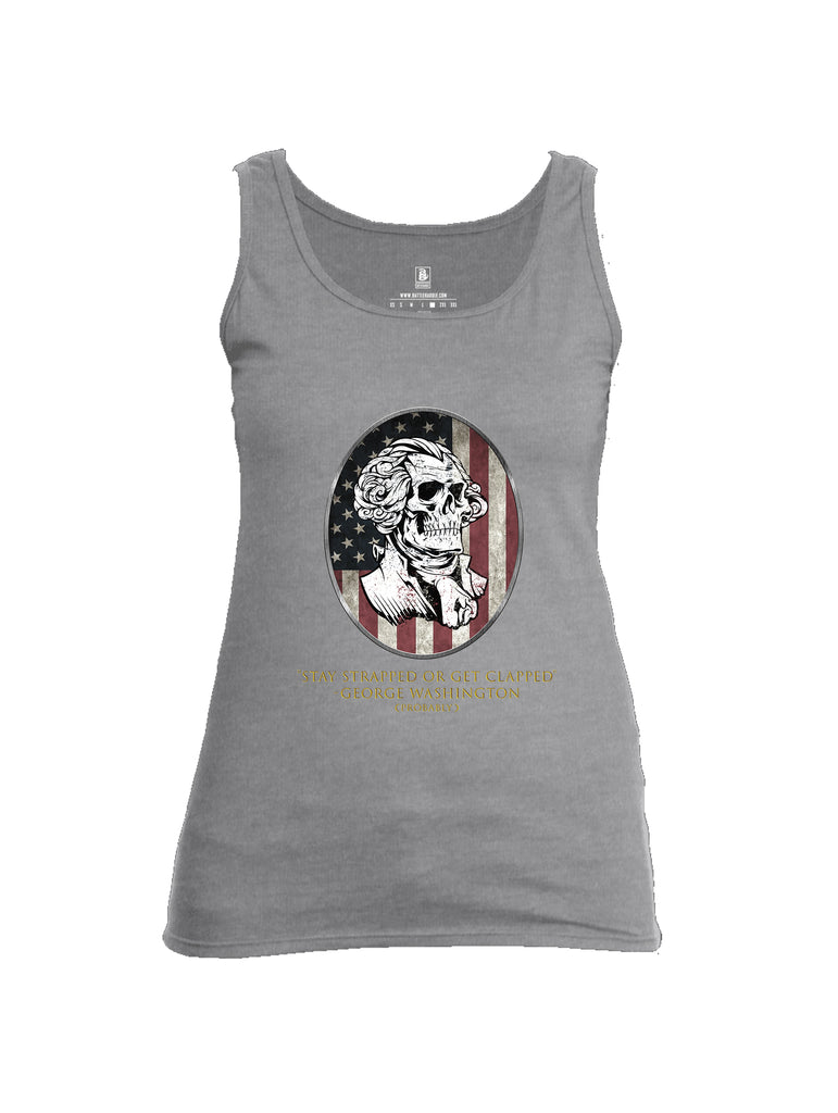 Battleraddle Stay Strapped Or Get Clapped George Washington Womens Cotton Tank Top