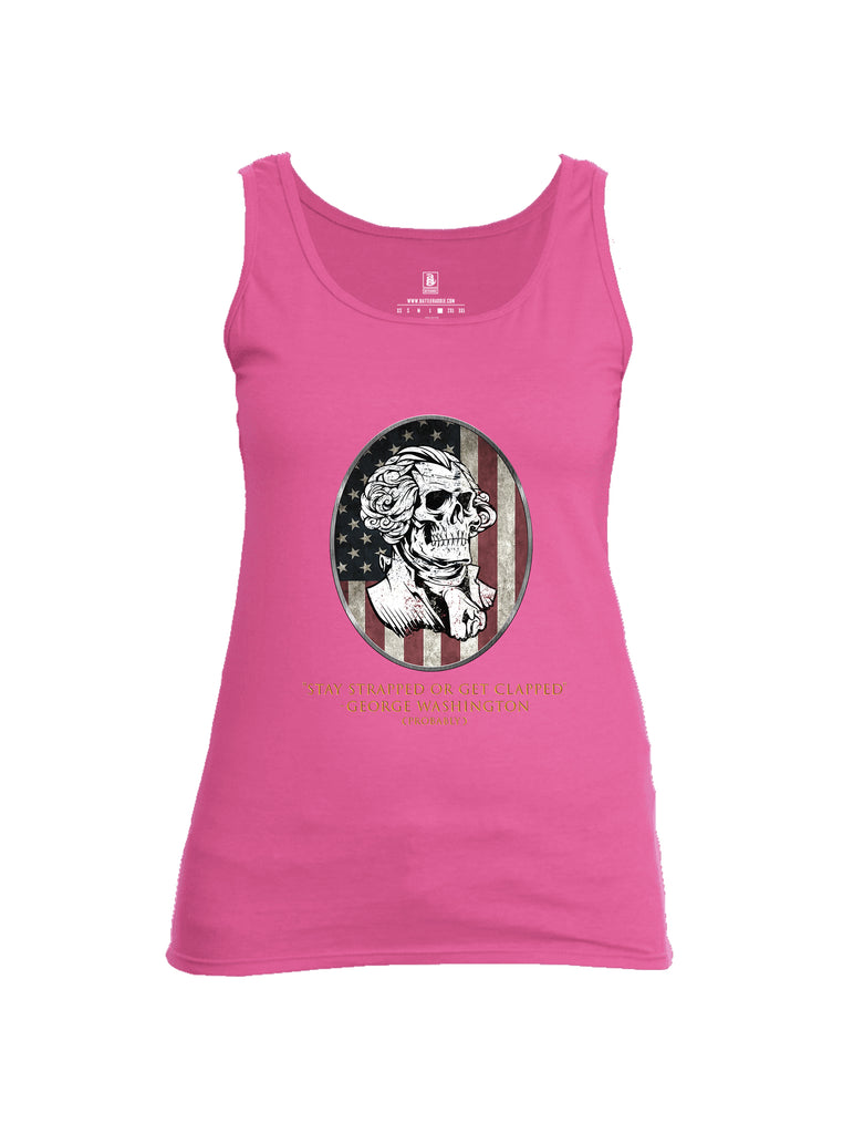 Battleraddle Stay Strapped Or Get Clapped George Washington Womens Cotton Tank Top