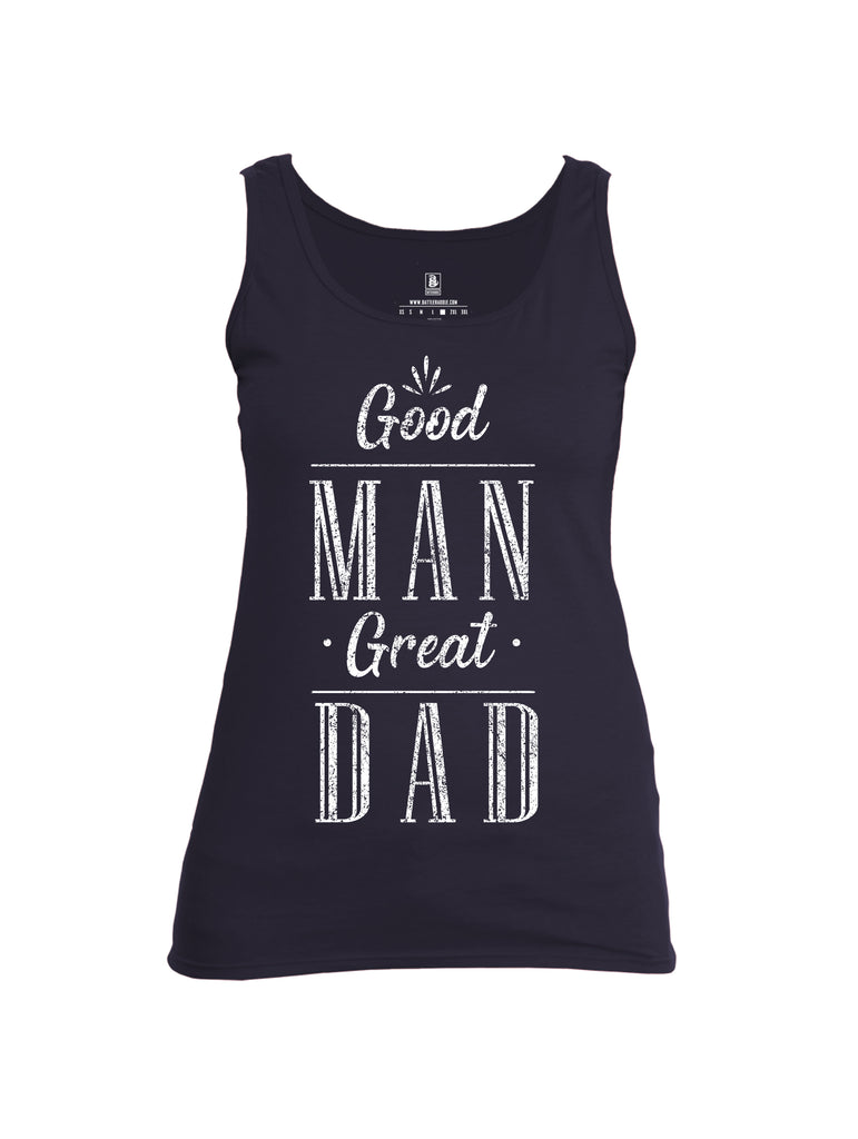 Battleraddle Good Man Great Dad Womens Cotton Tank Top