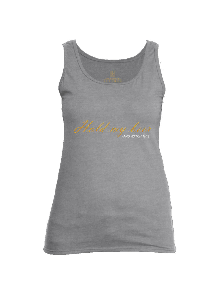 Battleraddle Hold My Beer And Watch This Brass Womens Cotton Tank Top