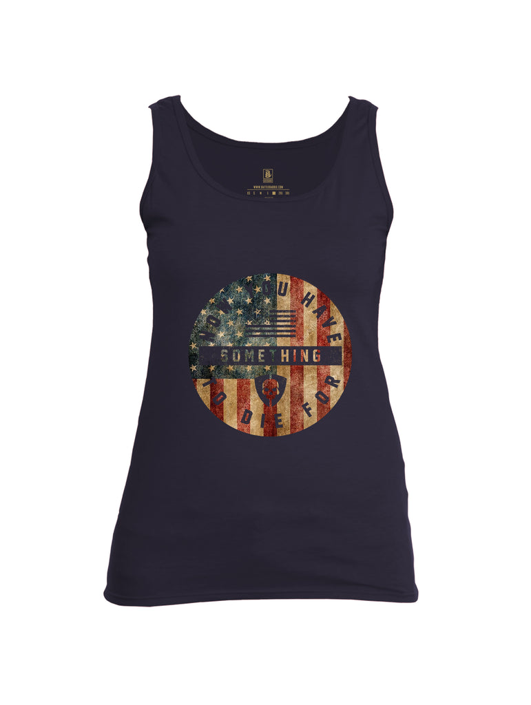 Battleraddle Now You Have Something To Die For Womens Cotton Tank Top