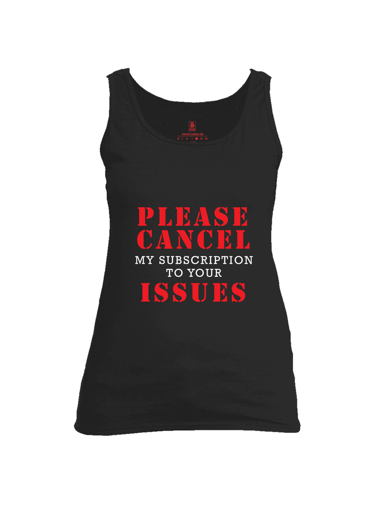 Battleraddle Please Cancel My Subscription To Your Issues Womens Cotton Tank Top