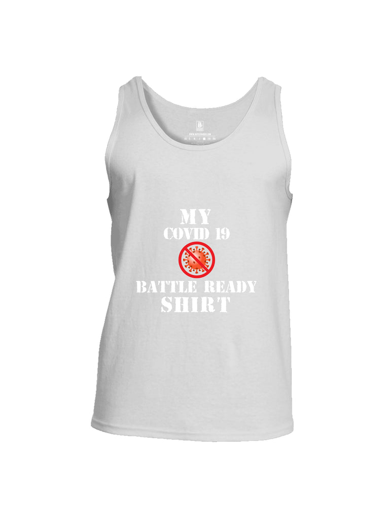 Battleraddle My COVID 19 Battle Ready Shirt Mens Cotton Tank Top