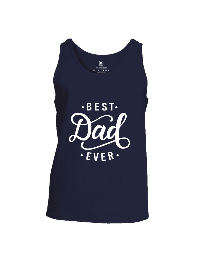 Battleraddle Best Dad Ever Mens Cotton Tank Top