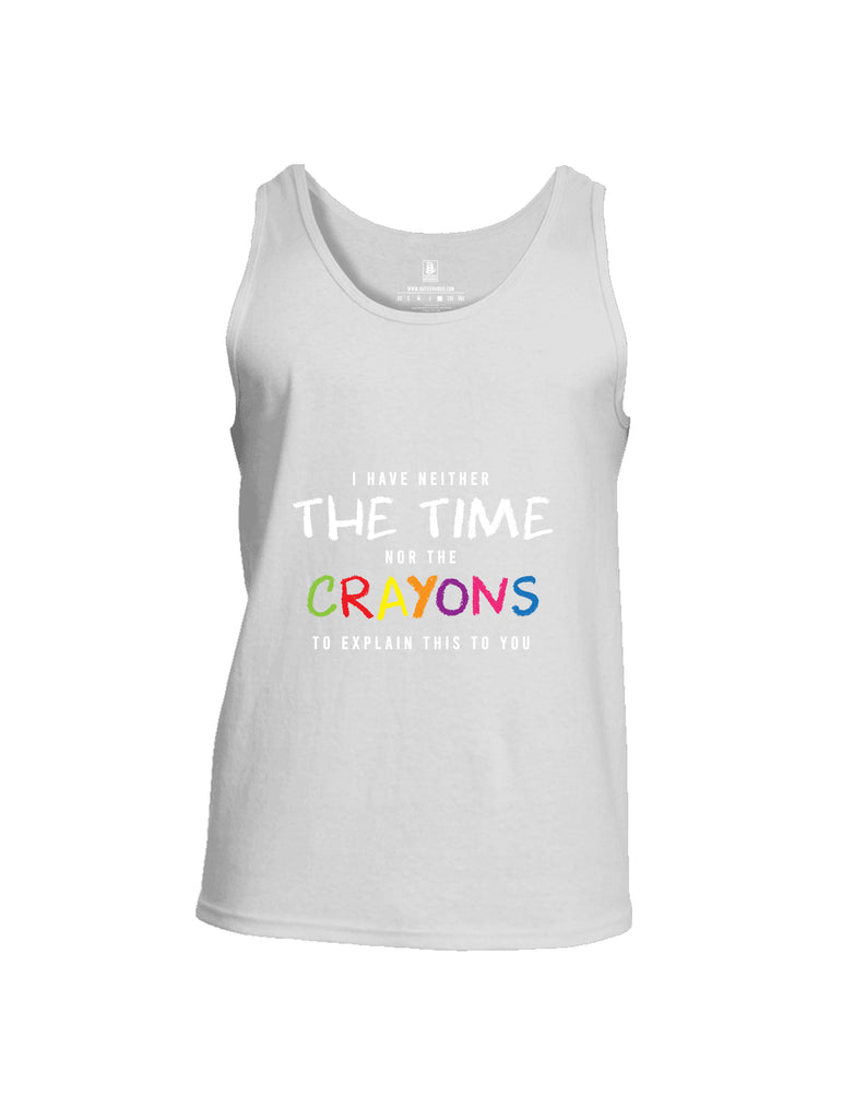 Battleraddle I Have Neither The Time Nor The Crayons To Explain This To You Mens Cotton Tank Top