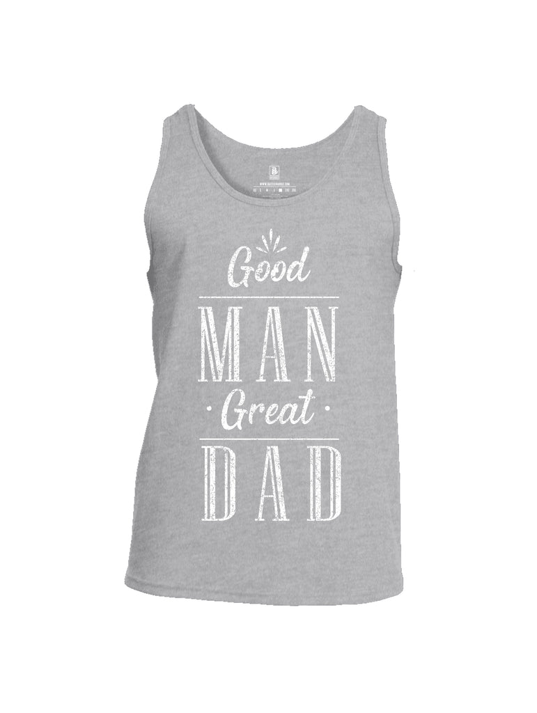 Battleraddle Good Man Great Dad Mens Cotton Tank Top