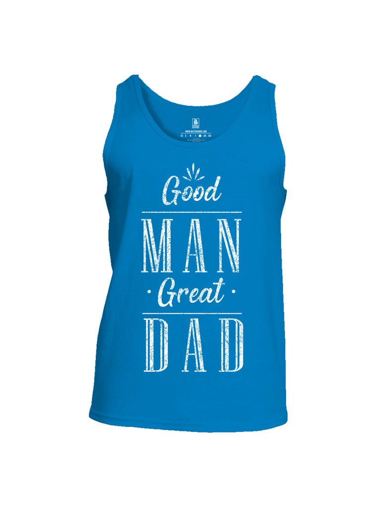 Battleraddle Good Man Great Dad Mens Cotton Tank Top