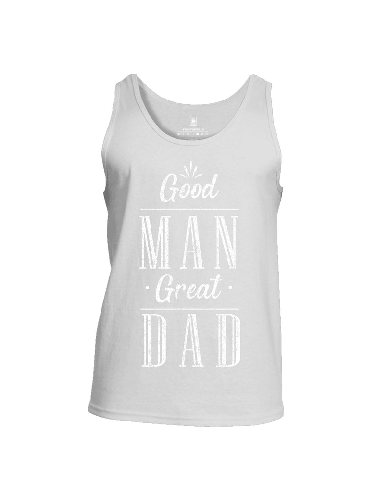 Battleraddle Good Man Great Dad Mens Cotton Tank Top