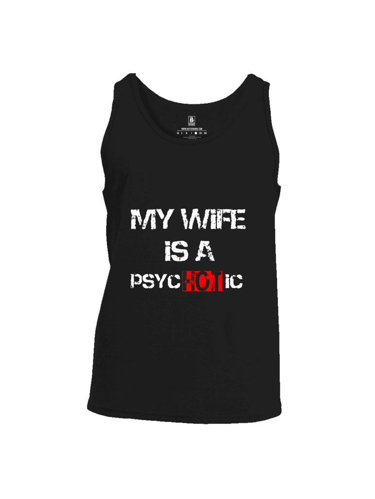 Battleraddle My Wife Is Psychotic Mens Cotton Tank Top