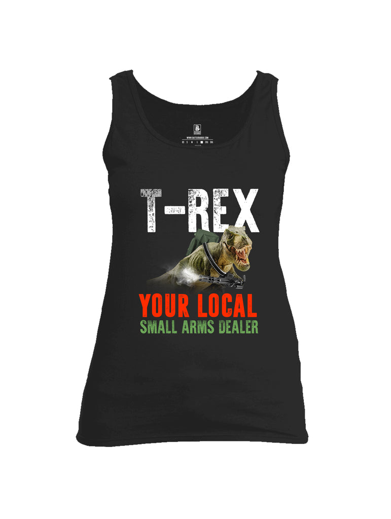 Battleraddle T-Rex Your Local Small Arms Dealer Womens Cotton Tank Top