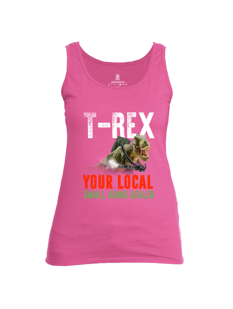 Battleraddle T-Rex Your Local Small Arms Dealer Womens Cotton Tank Top