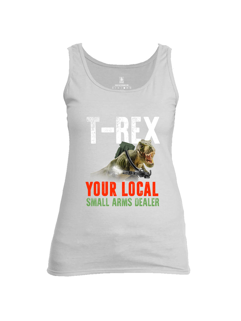 Battleraddle T-Rex Your Local Small Arms Dealer Womens Cotton Tank Top