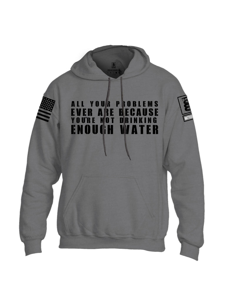 Battleraddle All Problems Ever Are Because You're Not Drinking Enough Water Black Sleeve Print Mens Blended Hoodie With Pockets