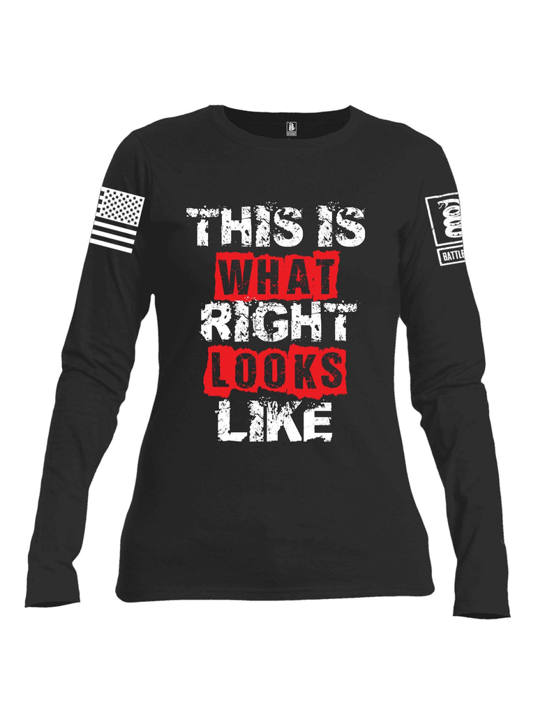 Battleraddle This Is What Right Looks Like White Sleeve Print Womens Cotton Long Sleeve Crew Neck T Shirt