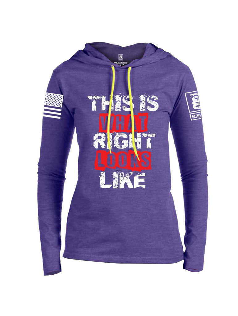 Battleraddle This Is What Right Looks Like White Sleeve Print Womens Thin Cotton Lightweight Hoodie