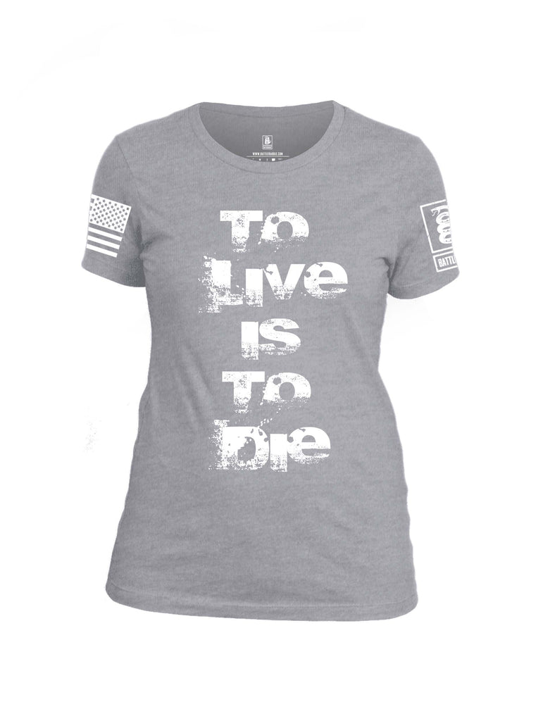 Battleraddle To Live Is To Die White Sleeve Print Womens Cotton Crew Neck T Shirt