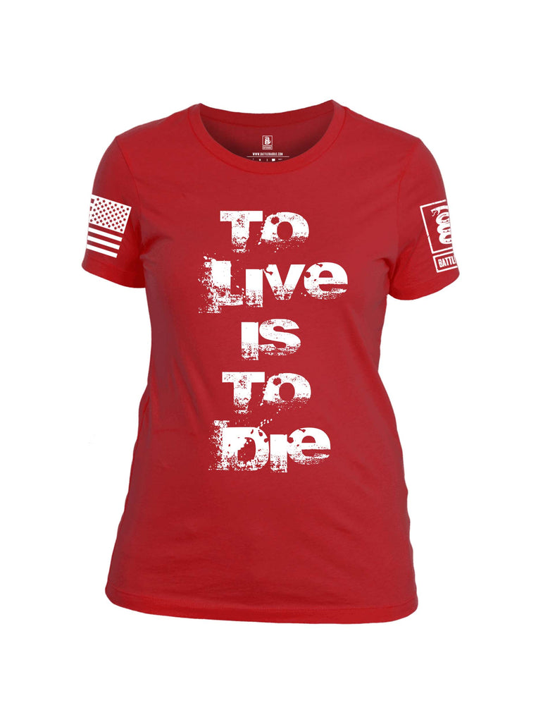 Battleraddle To Live Is To Die White Sleeve Print Womens Cotton Crew Neck T Shirt