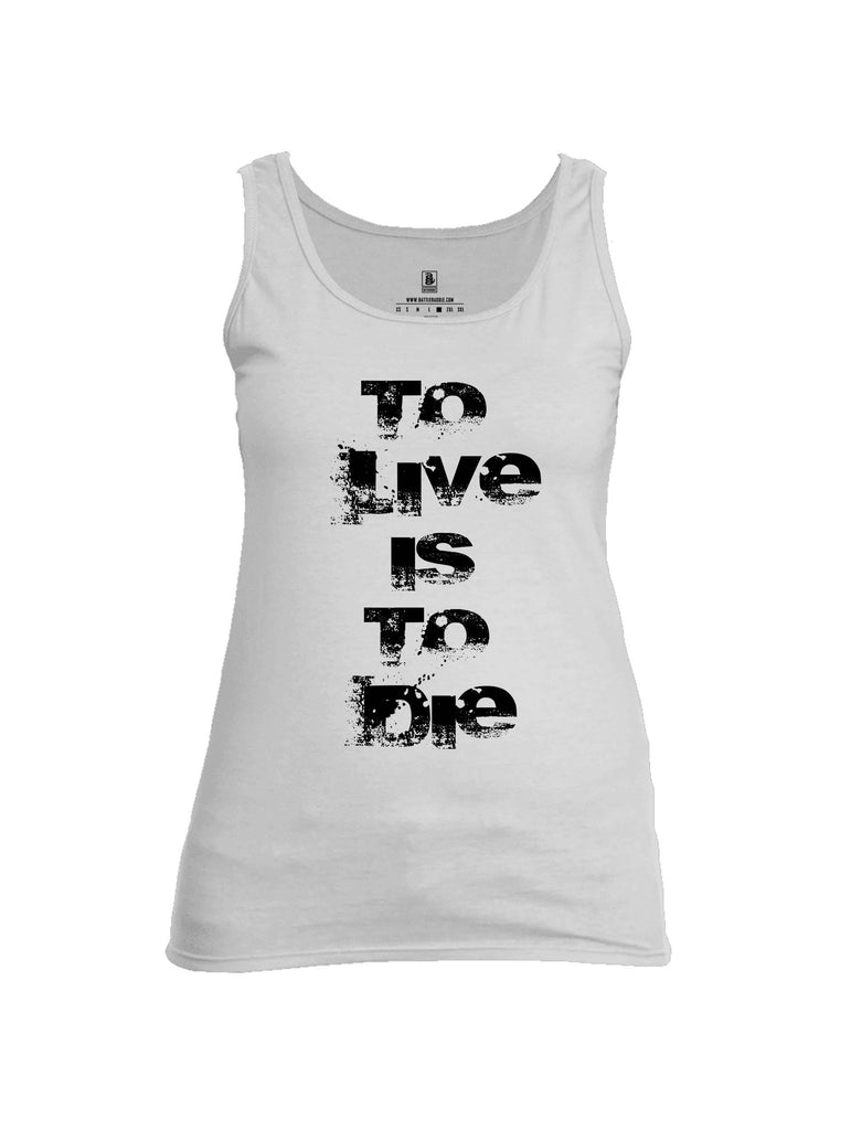 Battleraddle To Live Is To Die Womens Cotton Tank Top