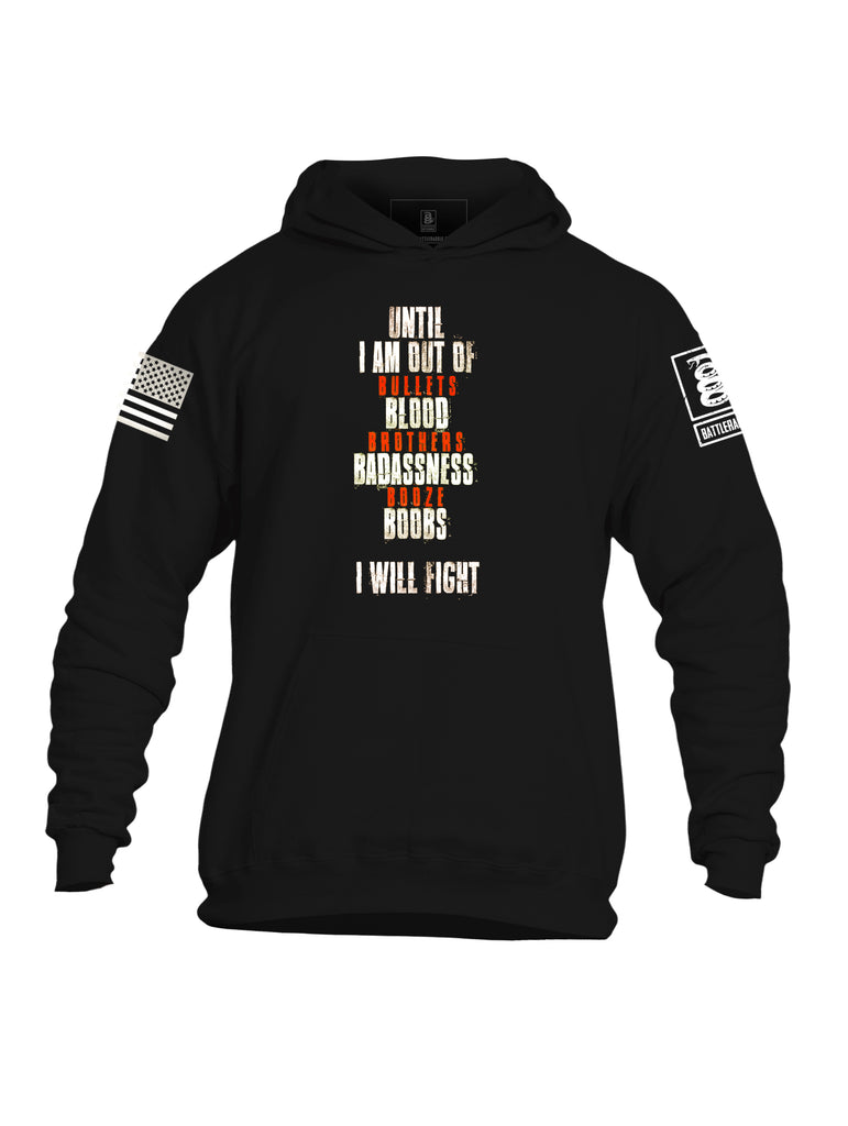 Battleraddle Until I am Out Of Bullets Blood Brothers Badassness Booze Boobs I Will fight Mens Cotton Pullover Hoodie With Pockets