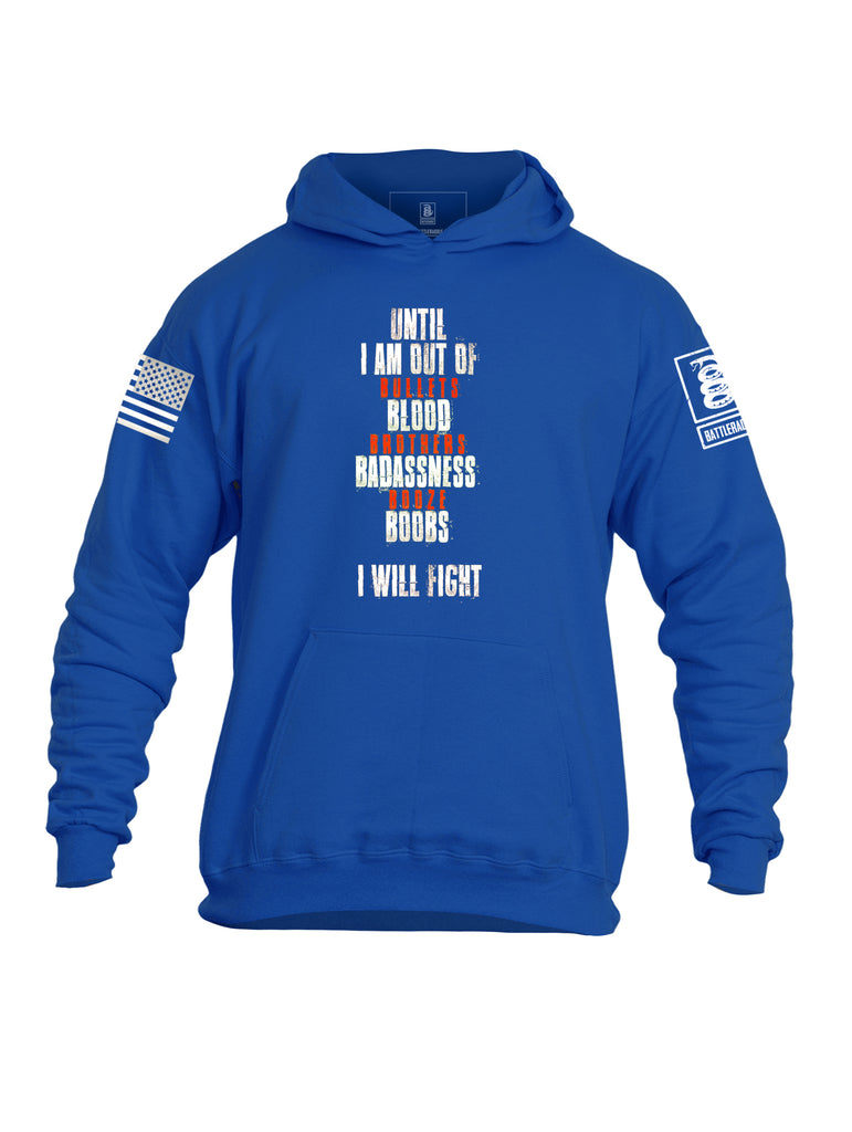 Battleraddle Until I am Out Of Bullets Blood Brothers Badassness Booze Boobs I Will fight Mens Cotton Pullover Hoodie With Pockets