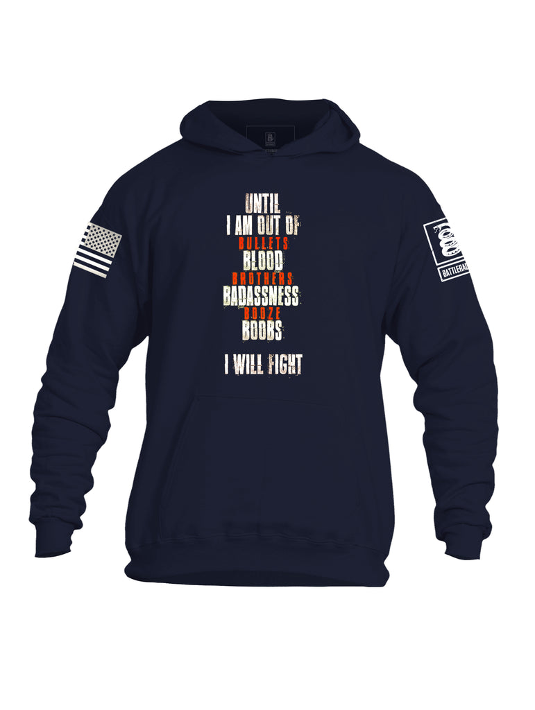 Battleraddle Until I am Out Of Bullets Blood Brothers Badassness Booze Boobs I Will fight Mens Cotton Pullover Hoodie With Pockets