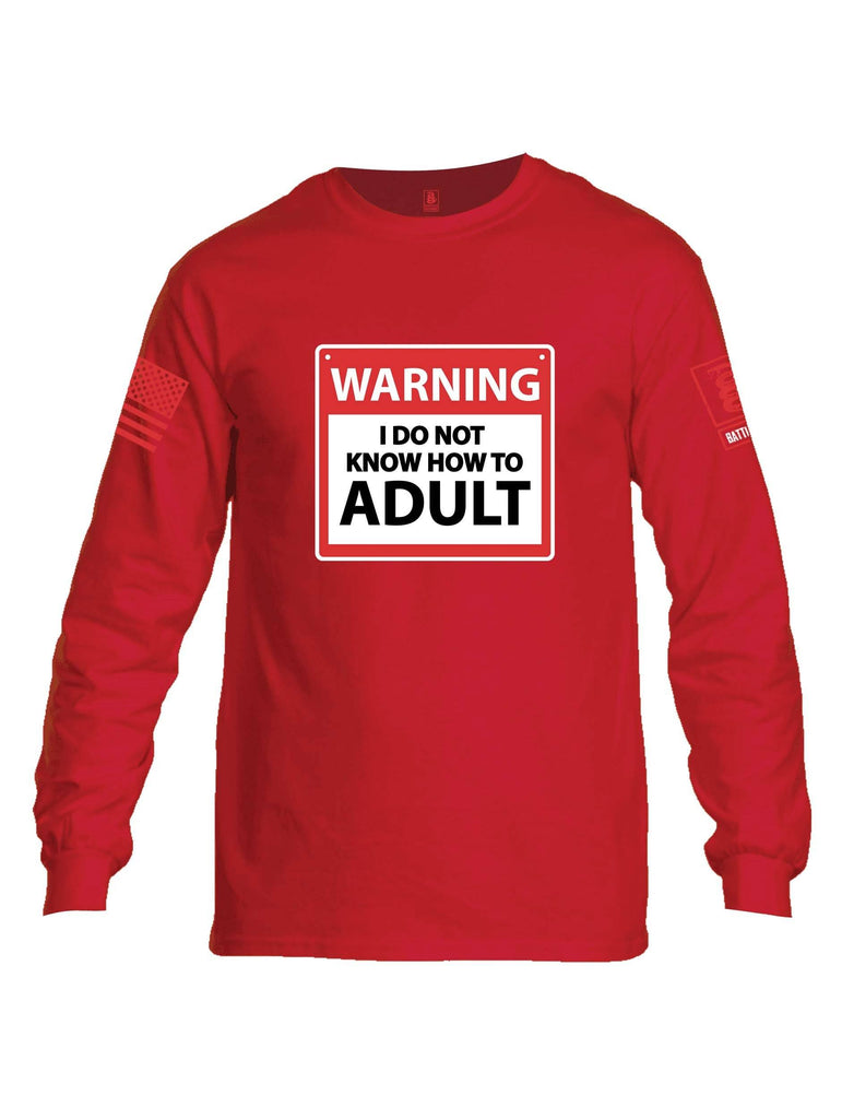 Battleraddle Warning I Do Not Know How To Adult Red Sleeve Print Mens Cotton Long Sleeve Crew Neck T Shirt shirt|custom|veterans|Men-Long Sleeves Crewneck Shirt
