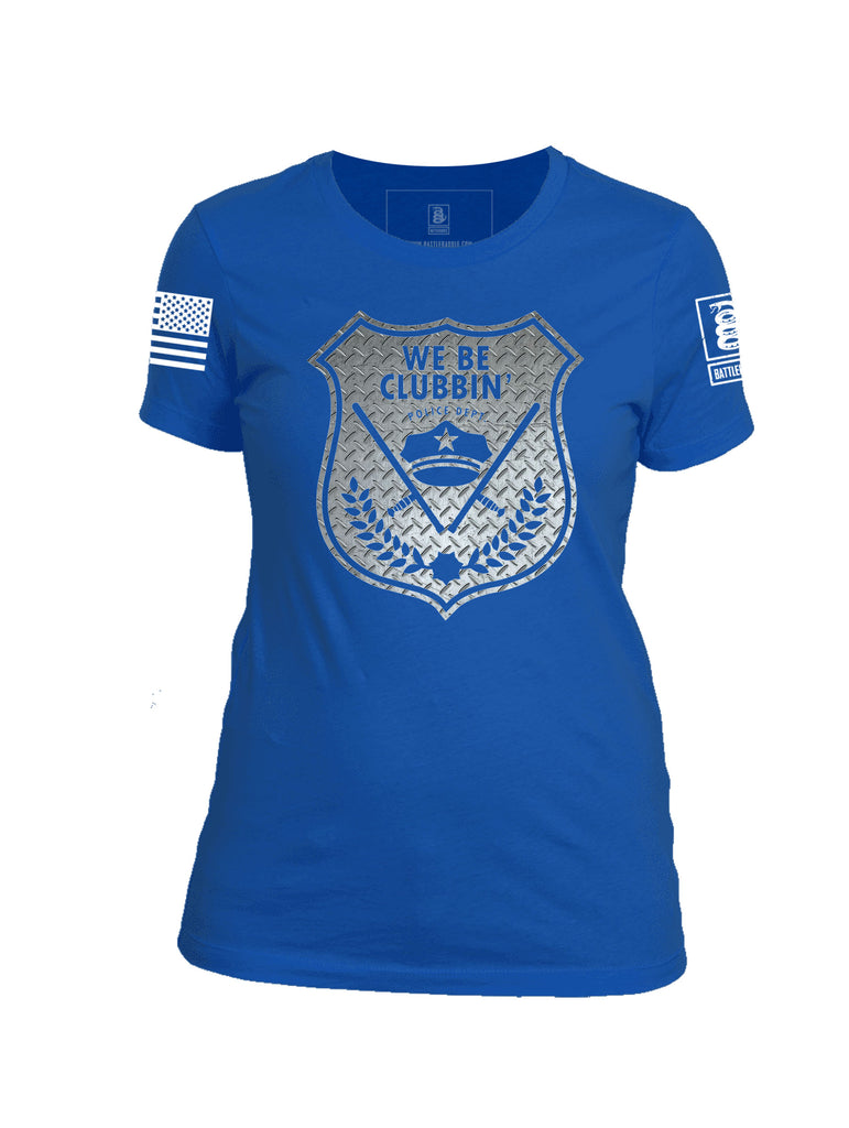 Battleraddle We Be Clubbin Police Department Womens Crew Neck T Shirt