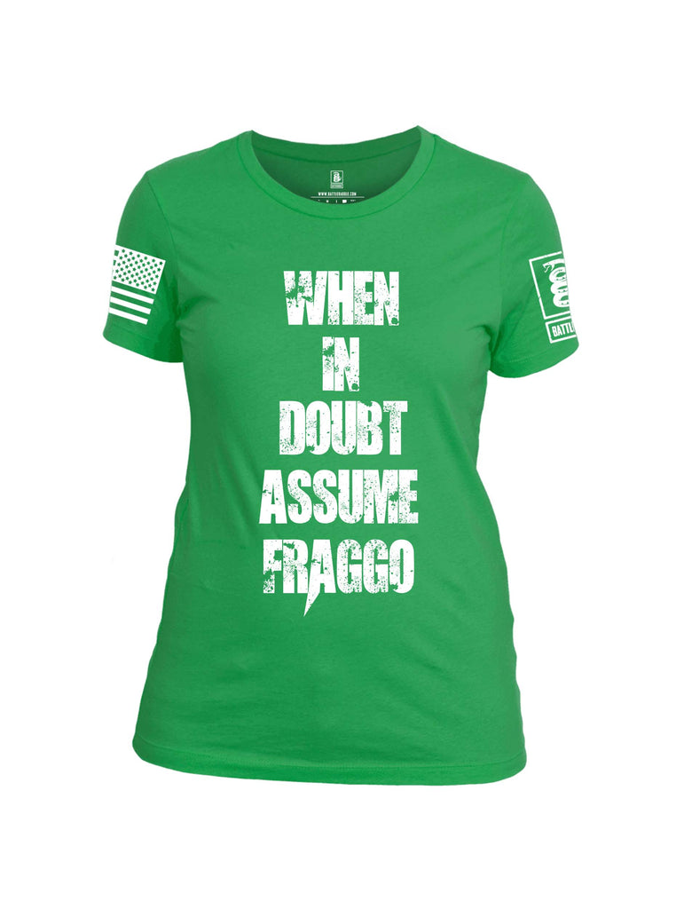 Battleraddle When In Doubt Assume Fraggo White Sleeve Print Womens Cotton Crew Neck T Shirt