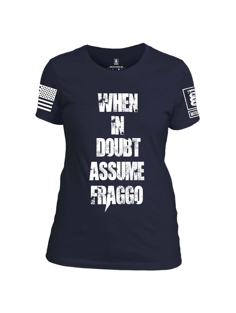 Battleraddle When In Doubt Assume Fraggo White Sleeve Print Womens 100% Battlefit Polyester Crew Neck T Shirt