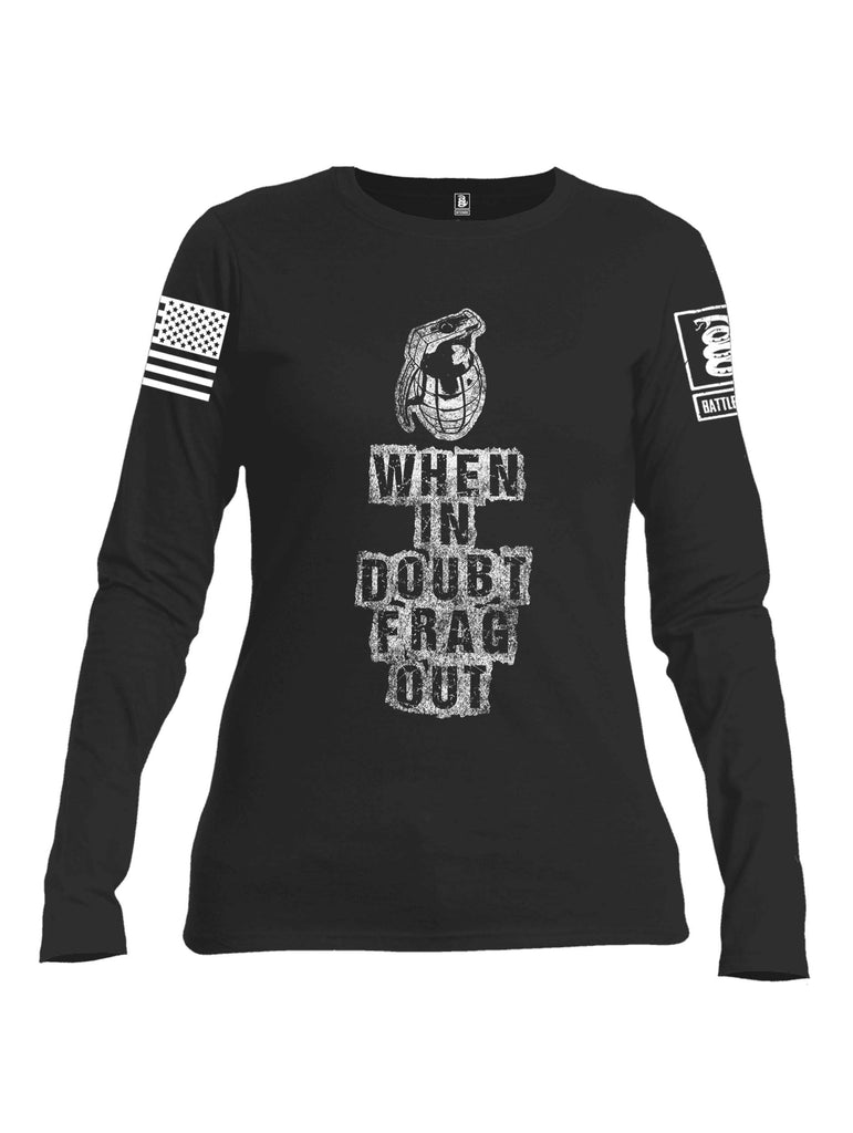 Battleraddle When In Doubt Frag Out White Sleeve Print Womens Cotton Long Sleeve Crew Neck T Shirt