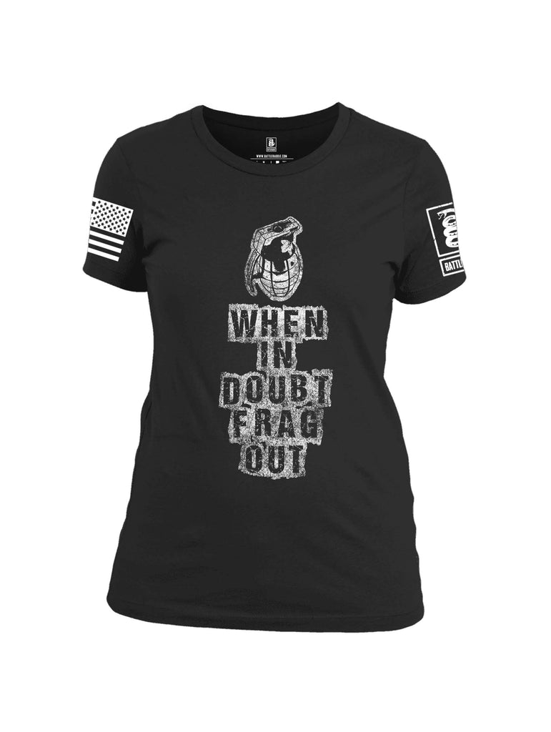 Battleraddle When In Doubt Frag Out White Sleeve Print Womens Cotton Crew Neck T Shirt
