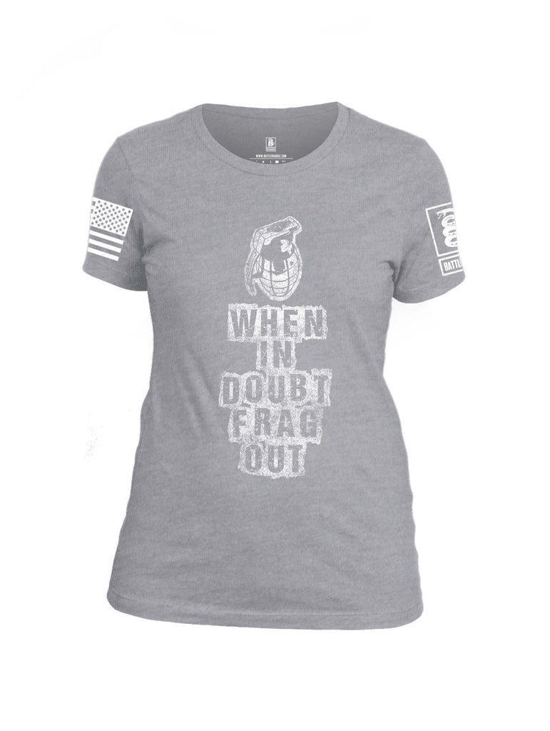 Battleraddle When In Doubt Frag Out White Sleeve Print Womens Cotton Crew Neck T Shirt