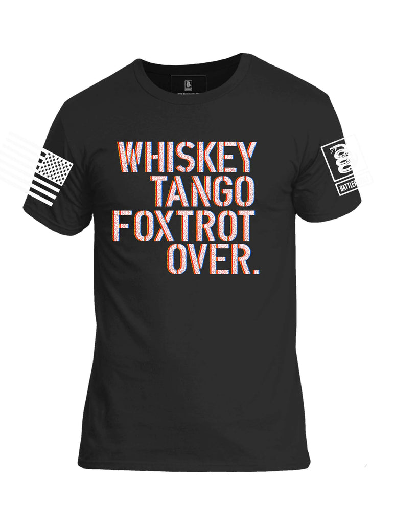 Battleraddle WTF Whiskey Tango Fox Over Mens Patriotic Cotton Crew Neck T Shirt