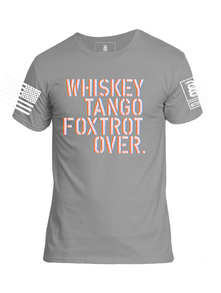 Battleraddle WTF Whiskey Tango Foxtrot Over Mens Patriotic Cotton Crew Neck T Shirt