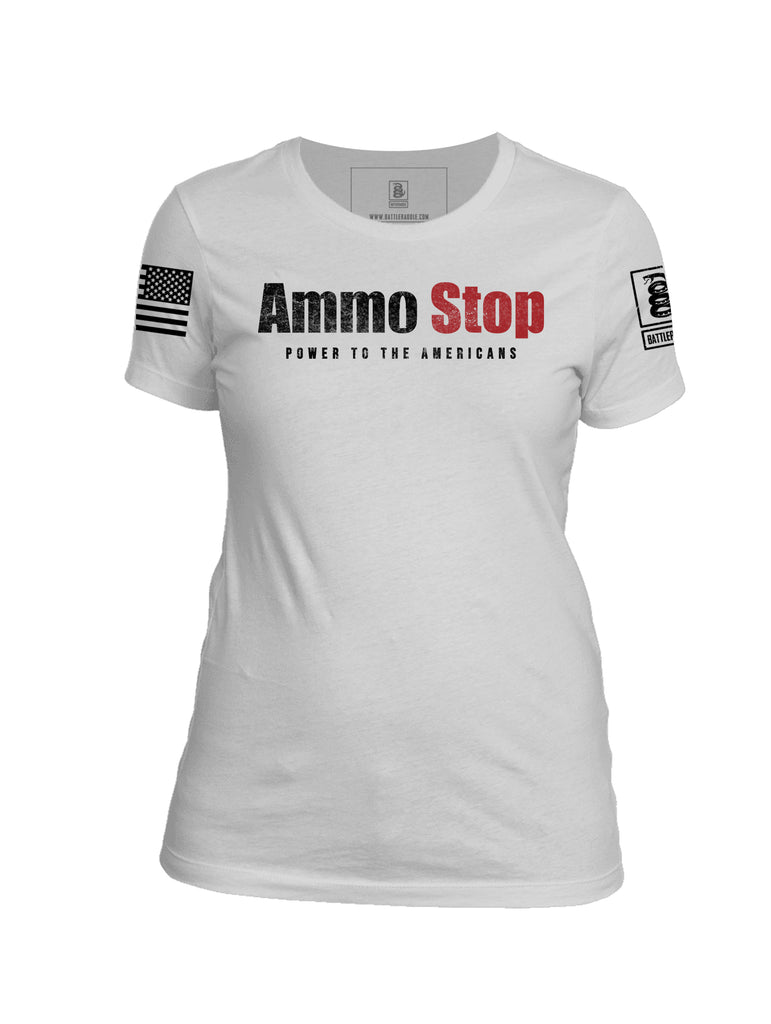 Battleraddle Ammo Stop Power To The Americans Womens Cotton Crew Neck T Shirt - Battleraddle® LLC